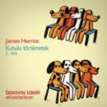 JAMES HERRIOT - KUTYÁS TÖRTÉNETEK 2. RÉSZ- SZACSVAY LÁSZLÓ ELŐADÁSÁBAN - MP3