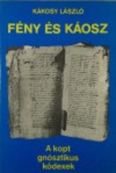 Antikvár könyv - Fény és káosz - A kopt gnósztikus kódexek