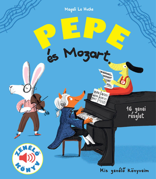 Pepe és Mozart Zenélő könyv, 3 éves kortól