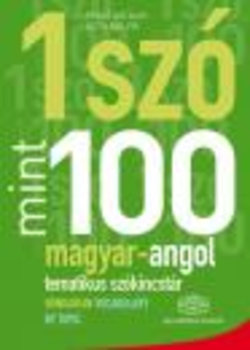 1 Szó Mint 100 - Magyar-Angol Tematikus Szókincstár