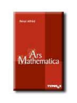 Ars Mathematica - Rényi Alfréd összegyűjtött írásai